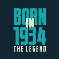 Born in 1934,  The legend. 1934 Legend Birthday Celebration gift Tshirt vector