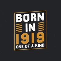 Born in 1919,  One of a kind. Proud 1919 birthday gift vector