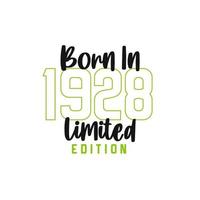Born in 1928 Limited Edition. Birthday celebration for those born in the year 1928 vector