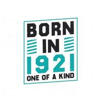 Born in 1921 One of a kind. Birthday quotes design for 1921 vector