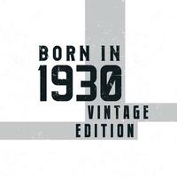 Born in 1930. Vintage birthday T-shirt for those born in the year 1930 vector