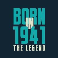 Born in 1941,  The legend. 1941 Legend Birthday Celebration gift Tshirt vector
