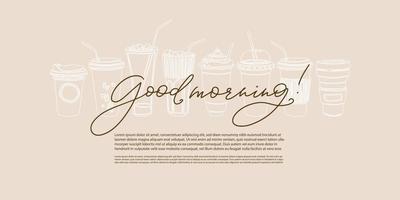 banner horizontal dibujado a mano para campañas de marketing, publicidad, promociones. tazas de café lineales de varios tipos con letras de buenos días en la parte superior con un cuadro de texto sobre fondo beige. vector