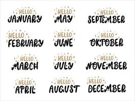 Set of hand drawn playful lettering with names of months and doodles. 12 months with Hello quote. vector