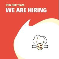 Join Our Team Busienss Company Cloud sharing We Are Hiring Poster Callout Design Vector background