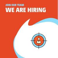 Join Our Team Busienss Company Target We Are Hiring Poster Callout Design Vector background