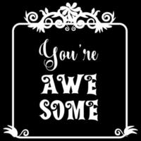 You are Awesome Sign vector