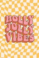 maravilloso hippie feliz navidad y próspero año nuevo. holly jolly vibes en estilo de dibujos animados retro de moda. vector