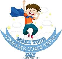 Make Your Dream Come True Day Banner Design vector