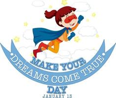 Make Your Dream Come True Day Banner Design vector