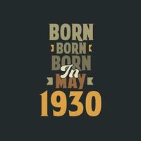 Born in May 1930 Birthday quote design for those born in May 1930 vector