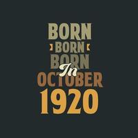Born in October 1920 Birthday quote design for those born in October 1920 vector