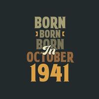 Born in October 1941 Birthday quote design for those born in October 1941 vector