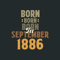 Born in September 1886 Birthday quote design for those born in September 1886 vector