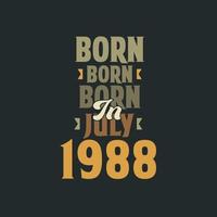 nacido en julio de 1988 diseño de cita de cumpleaños para los nacidos en julio de 1988 vector