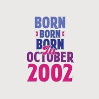 Born in October 2002. Proud 2002 birthday gift tshirt design vector