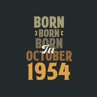 Born in October 1954 Birthday quote design for those born in October 1954 vector