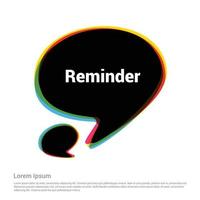 Chat bubble with reminder typographic design vector