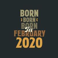 nacido en febrero de 2020 diseño de cita de cumpleaños para los nacidos en febrero de 2020 vector