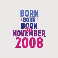 nacido en noviembre de 2008. orgulloso diseño de camiseta de regalo de cumpleaños de 2008 vector