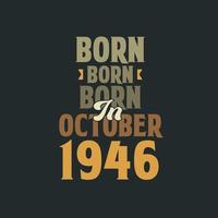 Born in October 1946 Birthday quote design for those born in October 1946 vector