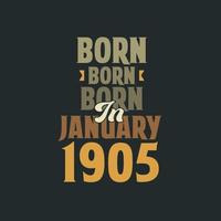 Born in January 1905 Birthday quote design for those born in January 1905 vector