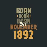 nacido en noviembre de 1892 diseño de cita de cumpleaños para los nacidos en noviembre de 1892 vector