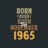 Born in November 1965 Birthday quote design for those born in November 1965 vector