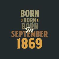 Born in September 1869 Birthday quote design for those born in September 1869 vector