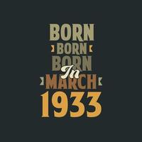 Born in March 1933 Birthday quote design for those born in March 1933 vector