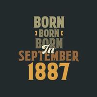 Born in September 1887 Birthday quote design for those born in September 1887 vector