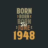 Born in June 1948 Birthday quote design for those born in June 1948 vector