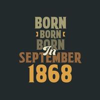 Born in September 1868 Birthday quote design for those born in September 1868 vector