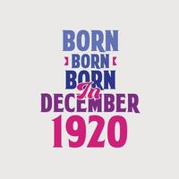nacido en diciembre de 1920. orgulloso diseño de camiseta de regalo de cumpleaños de 1920 vector