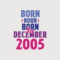 nacido en diciembre de 2005. orgulloso diseño de camiseta de regalo de cumpleaños de 2005 vector