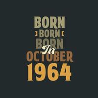 nacido en octubre de 1964 diseño de cita de cumpleaños para los nacidos en octubre de 1964 vector