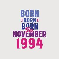 Born in November 1994. Proud 1994 birthday gift tshirt design vector