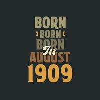 Born in August 1909 Birthday quote design for those born in August 1909 vector