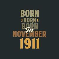 nacido en noviembre de 1911 diseño de cita de cumpleaños para los nacidos en noviembre de 1911 vector
