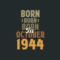 Born in October 1944 Birthday quote design for those born in October 1944 vector