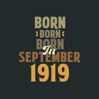 nacido en septiembre de 1919 diseño de cita de cumpleaños para los nacidos en septiembre de 1919 vector