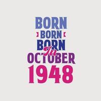 Born in October 1948. Proud 1948 birthday gift tshirt design vector