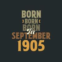 Born in September 1905 Birthday quote design for those born in September 1905 vector