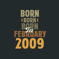nacido en febrero de 2009 diseño de cita de cumpleaños para los nacidos en febrero de 2009 vector
