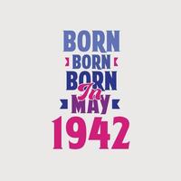 Born in May 1942. Proud 1942 birthday gift tshirt design vector