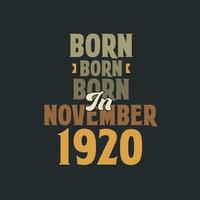 Born in November 1920 Birthday quote design for those born in November 1920 vector