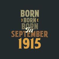 Born in September 1915 Birthday quote design for those born in September 1915 vector