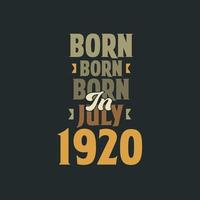 nacido en julio de 1920 diseño de cita de cumpleaños para los nacidos en julio de 1920 vector