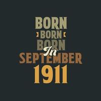 Born in September 1911 Birthday quote design for those born in September 1911 vector