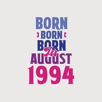 Born in August 1994. Proud 1994 birthday gift tshirt design vector